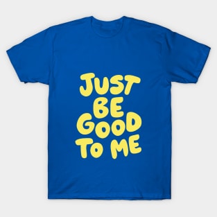 Just Be Good To Me by The Motivated Type in Lilac Purple and Yellow T-Shirt